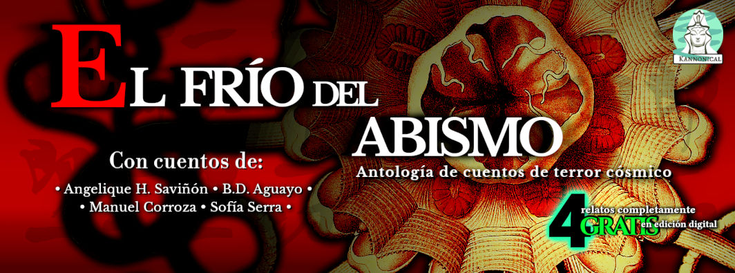 Descarga nuestra más reciente antología: El frío del abismo, con cuentos de terror cósmico.